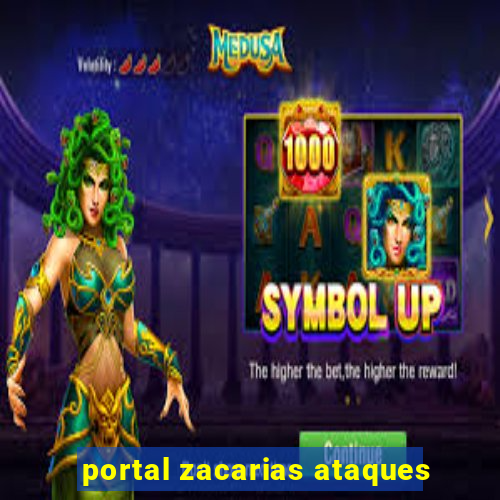 portal zacarias ataques